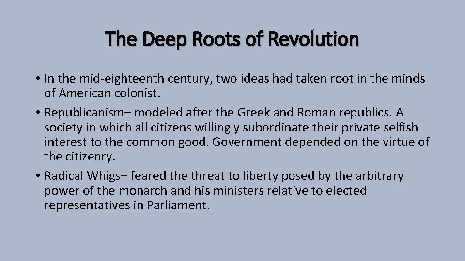 The Deep Roots of Revolution • In the mid-eighteenth century, two ideas had taken