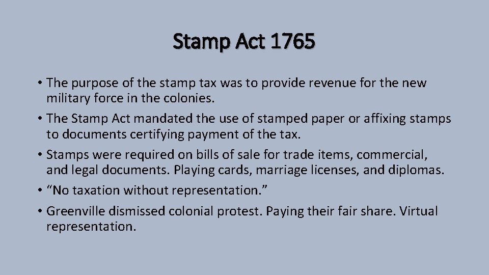 Stamp Act 1765 • The purpose of the stamp tax was to provide revenue