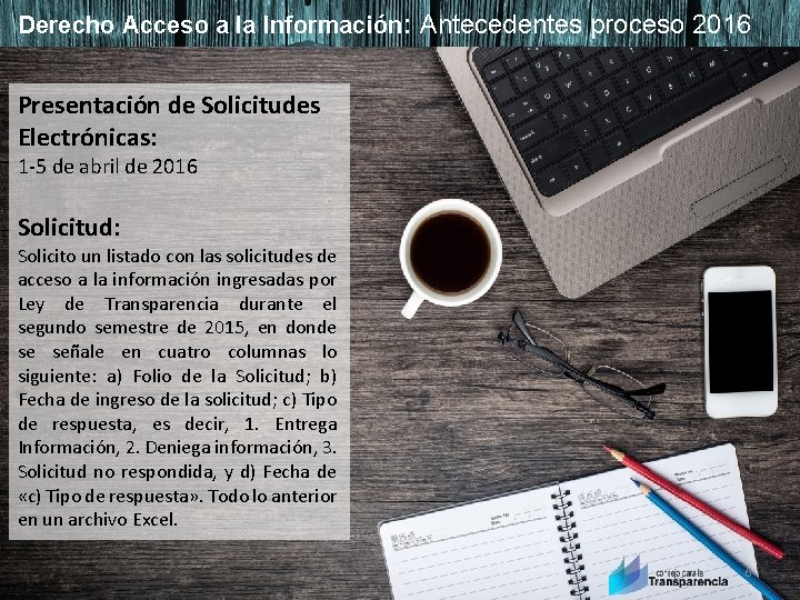 Derecho Acceso a la Información: Antecedentes proceso 2016 Presentación de Solicitudes Electrónicas: 1 -5