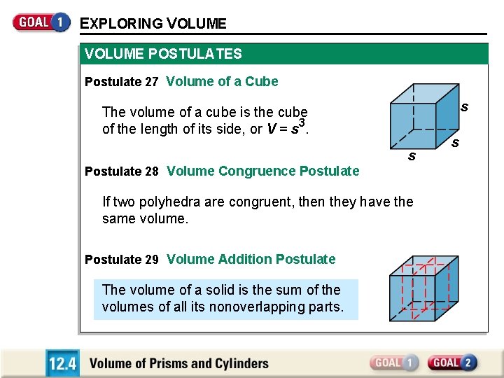 EXPLORING VOLUME POSTULATES Postulate 27 Volume of a Cube s The volume of a