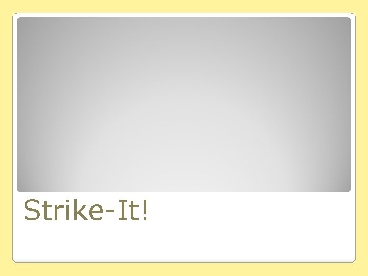 Strike-It! 