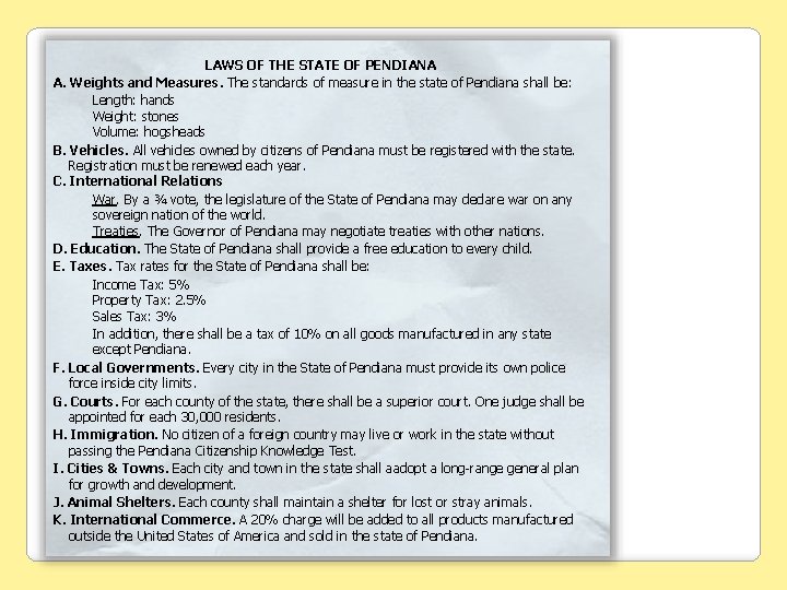 LAWS OF THE STATE OF PENDIANA A. Weights and Measures. The standards of measure