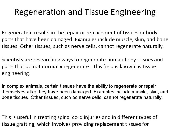 Regeneration and Tissue Engineering Regeneration results in the repair or replacement of tissues or