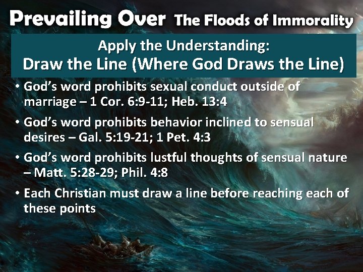 Apply the Understanding: Draw the Line (Where God Draws the Line) • God’s word