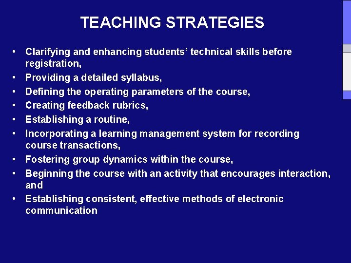 TEACHING STRATEGIES • Clarifying and enhancing students’ technical skills before registration, • Providing a