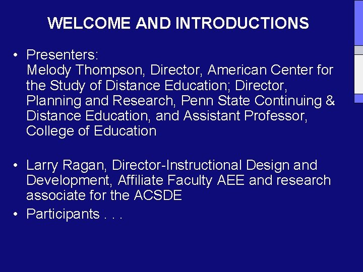 WELCOME AND INTRODUCTIONS • Presenters: Melody Thompson, Director, American Center for the Study of
