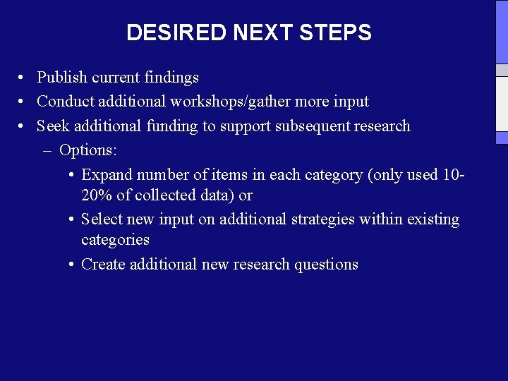 DESIRED NEXT STEPS • Publish current findings • Conduct additional workshops/gather more input •