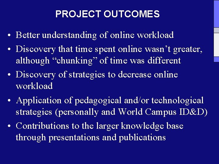 PROJECT OUTCOMES • Better understanding of online workload • Discovery that time spent online