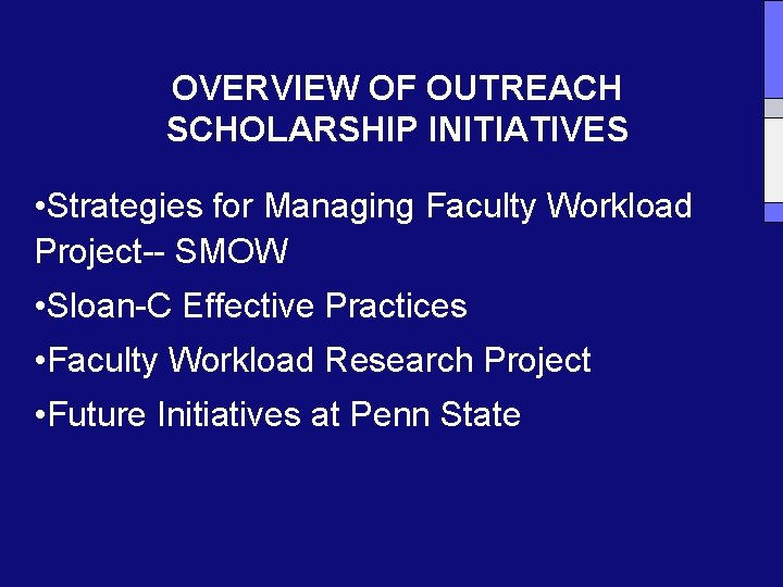 OVERVIEW OF OUTREACH SCHOLARSHIP INITIATIVES • Strategies for Managing Faculty Workload Project-- SMOW •