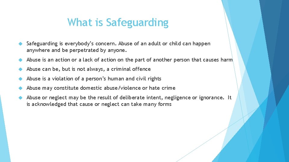 What is Safeguarding is everybody’s concern. Abuse of an adult or child can happen