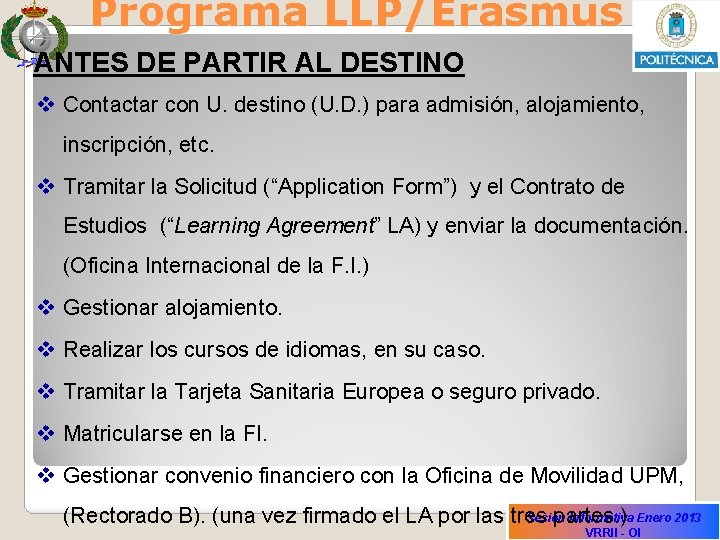Programa LLP/Erasmus ANTES DE PARTIR AL DESTINO v Contactar con U. destino (U. D.
