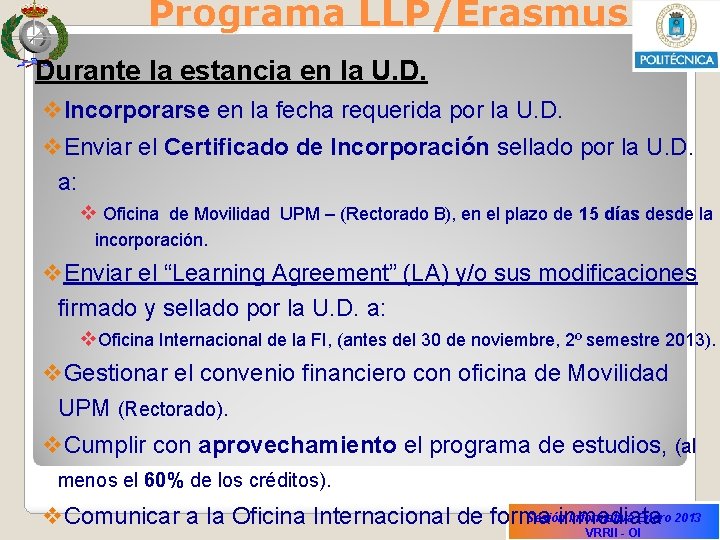 Programa LLP/Erasmus Durante la estancia en la U. D. v. Incorporarse en la fecha