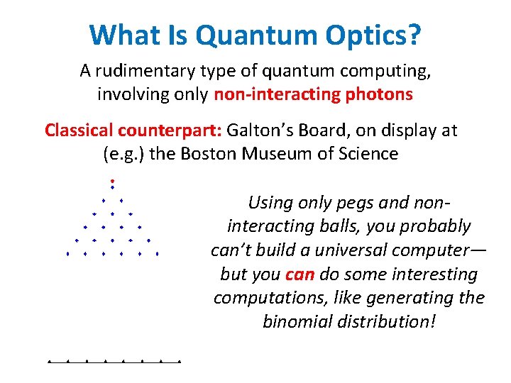 What Is Quantum Optics? A rudimentary type of quantum computing, involving only non-interacting photons