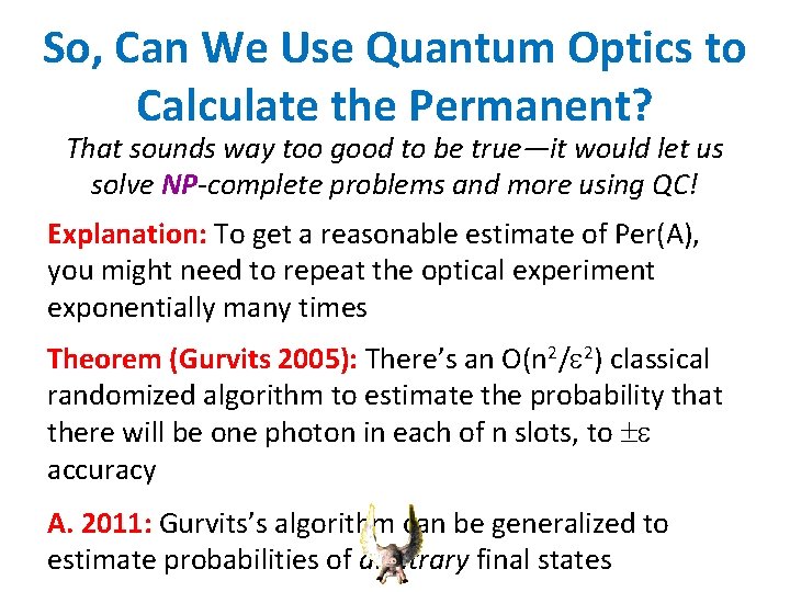 So, Can We Use Quantum Optics to Calculate the Permanent? That sounds way too