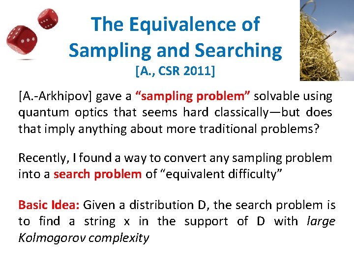 The Equivalence of Sampling and Searching [A. , CSR 2011] [A. -Arkhipov] gave a