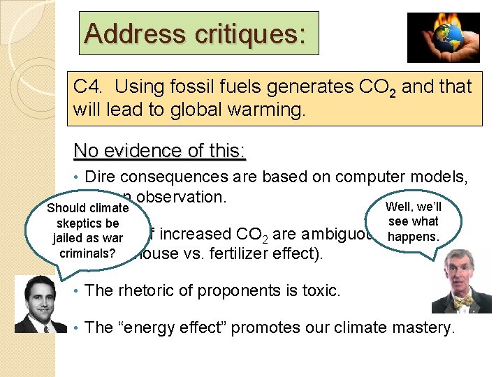 Address critiques: C 4. Using fossil fuels generates CO 2 and that will lead Address critiques: C 4. Using fossil fuels generates CO 2 and that will lead