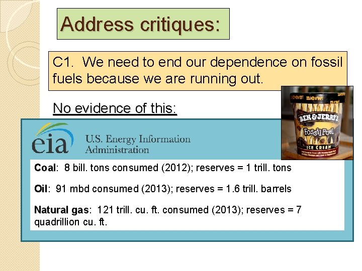 Address critiques: C 1. We need to end our dependence on fossil fuels because Address critiques: C 1. We need to end our dependence on fossil fuels because