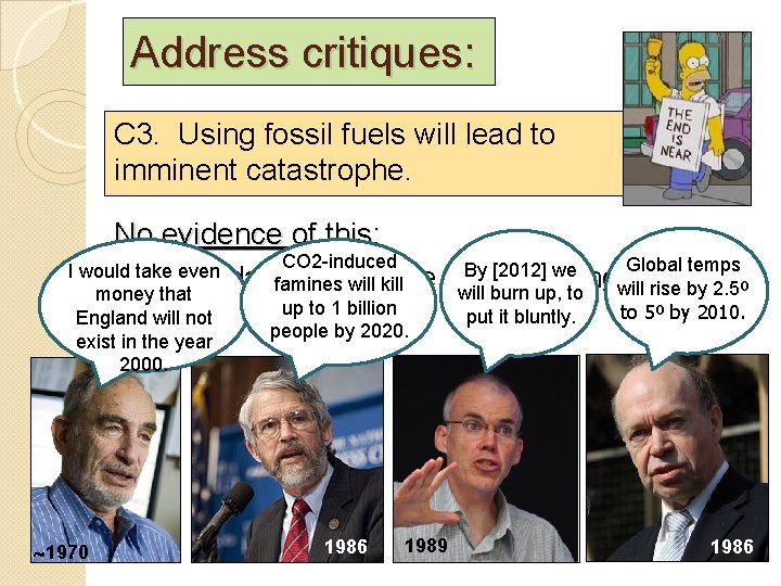 Address critiques: C 3. Using fossil fuels will lead to imminent catastrophe. No evidence Address critiques: C 3. Using fossil fuels will lead to imminent catastrophe. No evidence