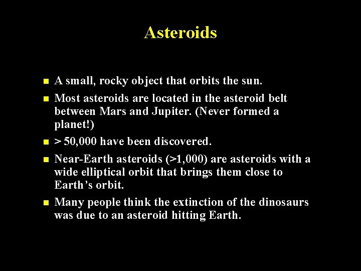 Asteroids n n n A small, rocky object that orbits the sun. Most asteroids