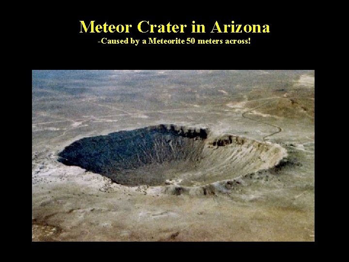 Meteor Crater in Arizona -Caused by a Meteorite 50 meters across! 