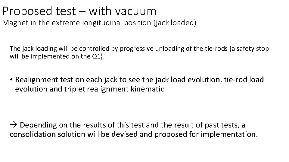 Proposed test – with vacuum Magnet in the extreme longitudinal position (jack loaded) The