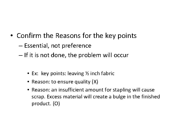  • Confirm the Reasons for the key points – Essential, not preference –