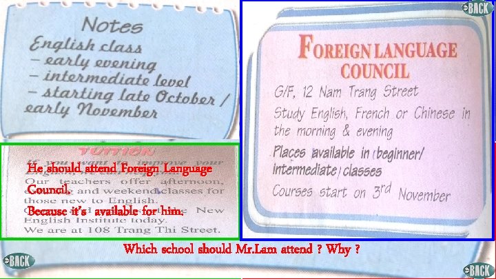 He should attend Foreign Language Council. Because it’s available for him. Which school should