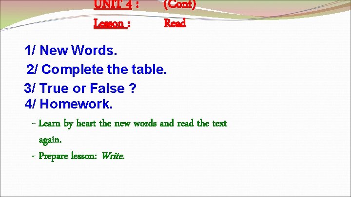 UNIT 4 : Lesson : (Cont) Read 1/ New Words. 2/ Complete the table.