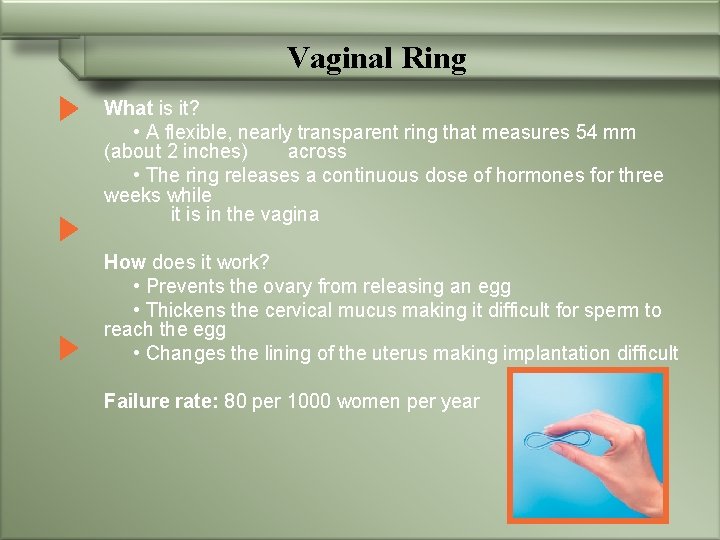 Vaginal Ring What is it? • A flexible, nearly transparent ring that measures 54