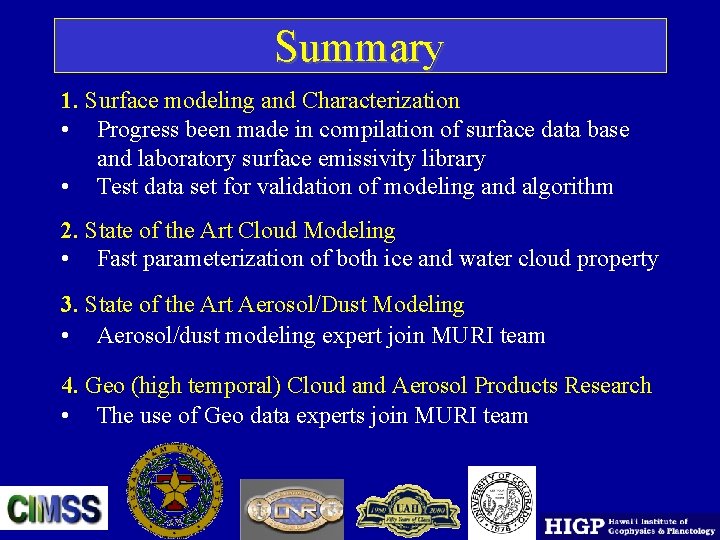 Summary 1. Surface modeling and Characterization • Progress been made in compilation of surface