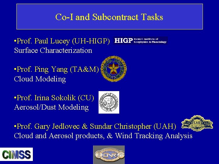 Co-I and Subcontract Tasks • Prof. Paul Lucey (UH-HIGP) Surface Characterization • Prof. Ping