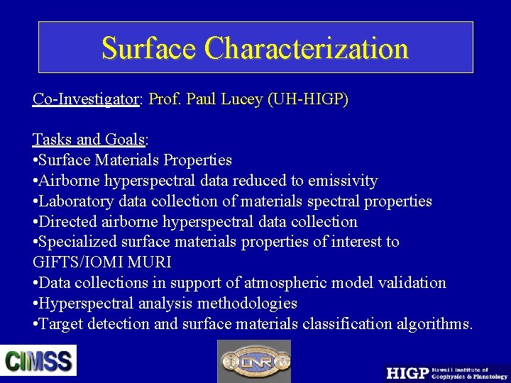 Surface Characterization Co-Investigator: Prof. Paul Lucey (UH-HIGP) Tasks and Goals: • Surface Materials Properties