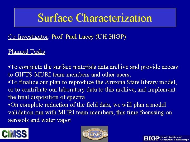 Surface Characterization Co-Investigator: Prof. Paul Lucey (UH-HIGP) Planned Tasks: • To complete the surface