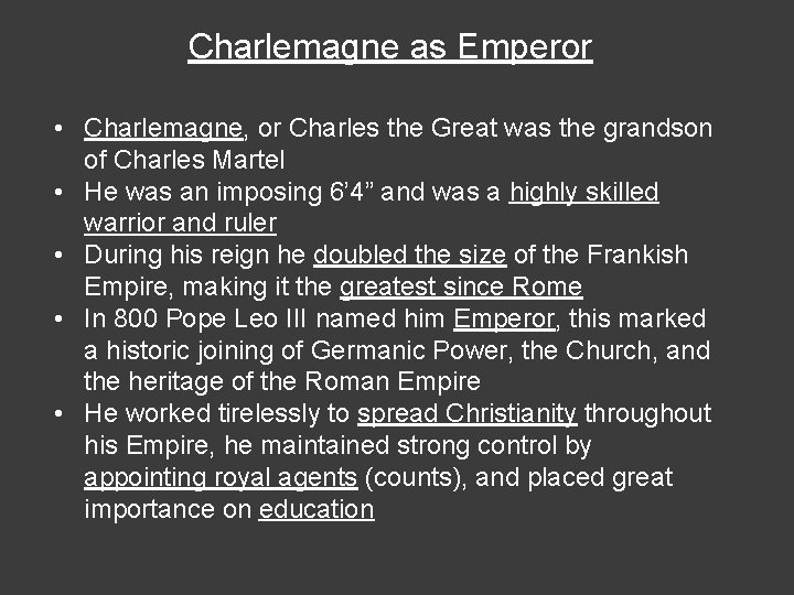Charlemagne as Emperor • Charlemagne, or Charles the Great was the grandson of Charles