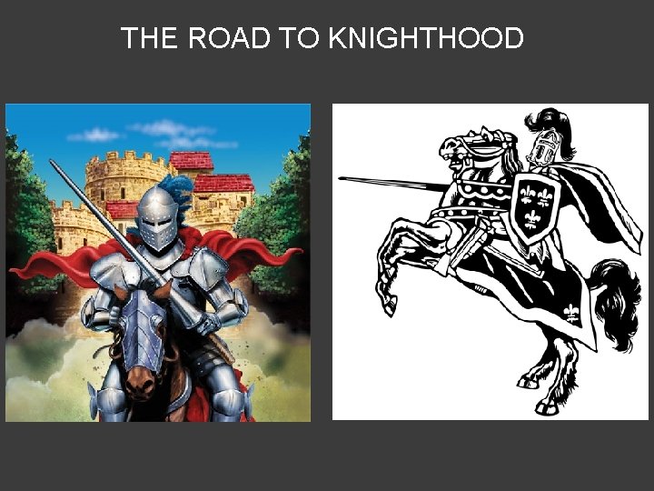 THE ROAD TO KNIGHTHOOD 