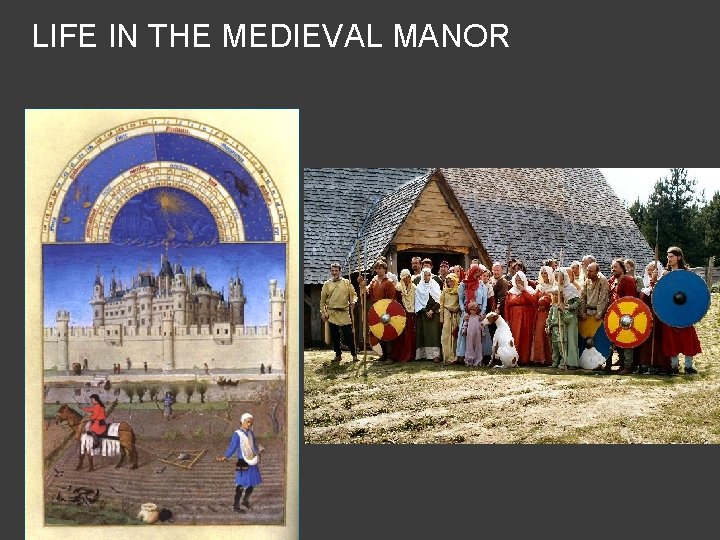 LIFE IN THE MEDIEVAL MANOR 