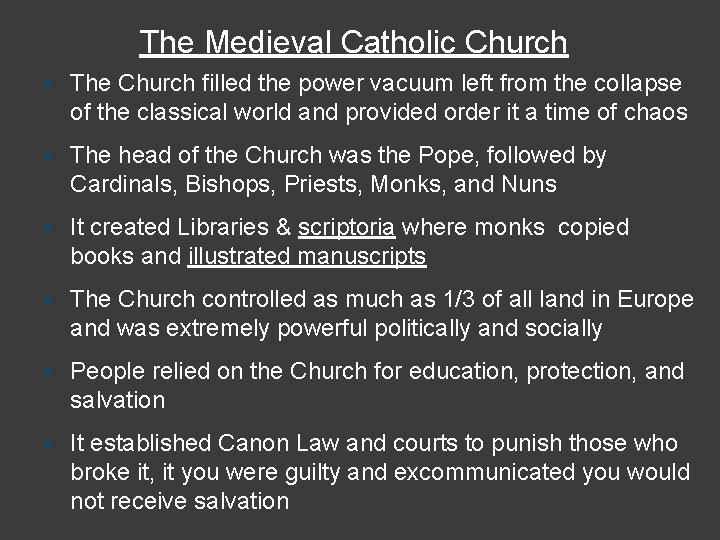 The Medieval Catholic Church • The Church filled the power vacuum left from the