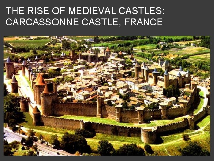 THE RISE OF MEDIEVAL CASTLES: CARCASSONNE CASTLE, FRANCE 