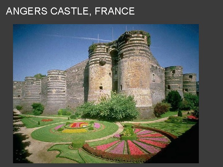 ANGERS CASTLE, FRANCE 