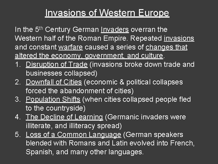 Invasions of Western Europe In the 5 th Century German Invaders overran the Western