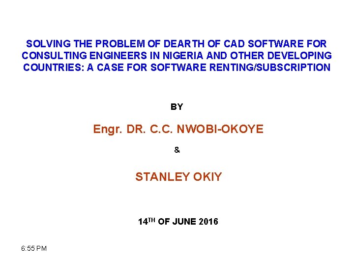 SOLVING THE PROBLEM OF DEARTH OF CAD SOFTWARE FOR CONSULTING ENGINEERS IN NIGERIA AND