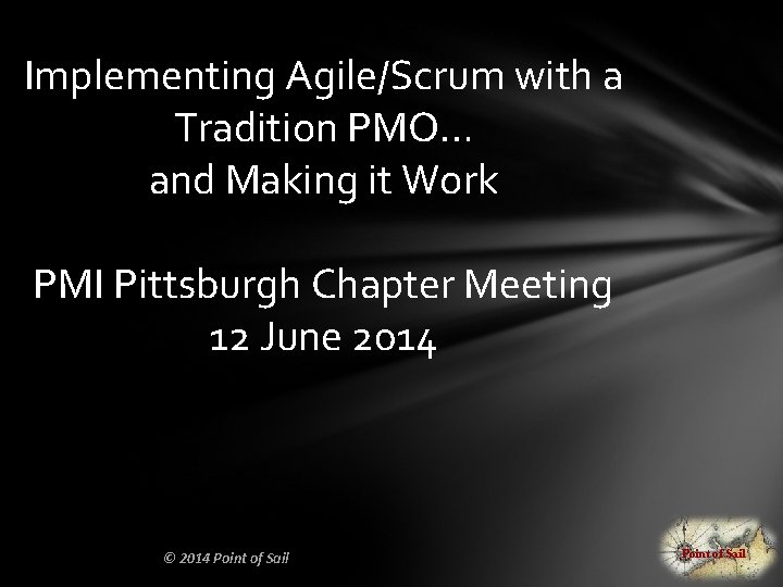 Implementing Agile/Scrum with a Tradition PMO… and Making it Work PMI Pittsburgh Chapter Meeting
