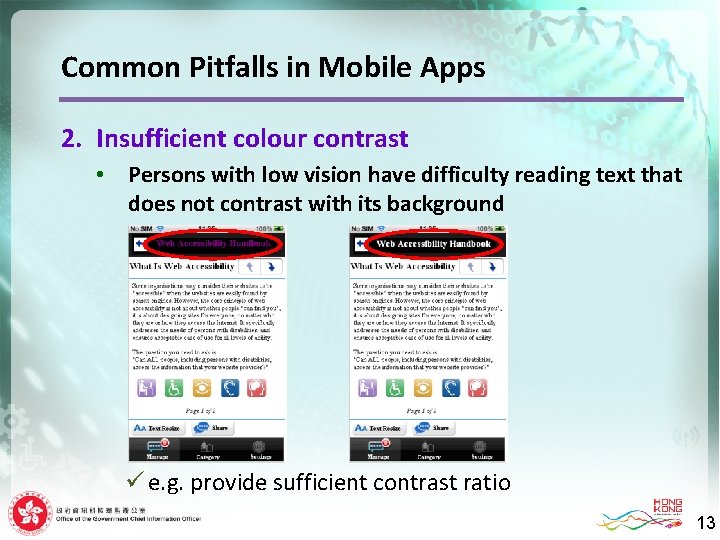 Common Pitfalls in Mobile Apps 2. Insufficient colour contrast • Persons with low vision
