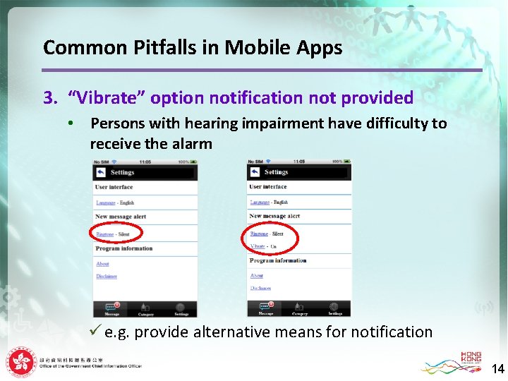 Common Pitfalls in Mobile Apps 3. “Vibrate” option notification not provided • Persons with