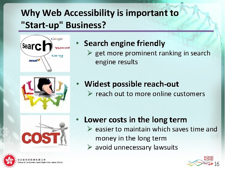 Why Web Accessibility is important to "Start-up" Business? • Search engine friendly Ø get