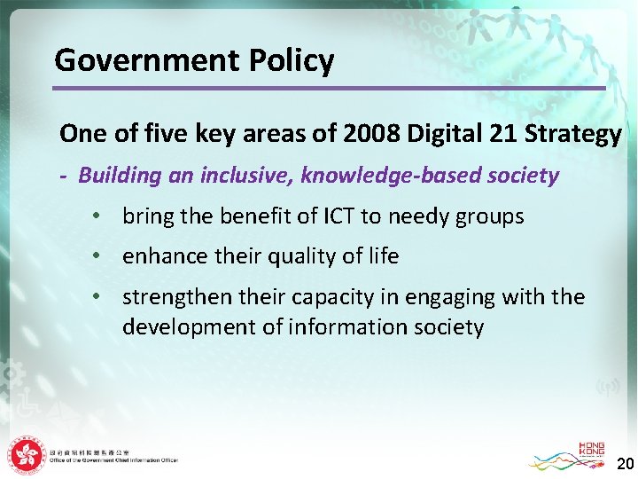 Government Policy One of five key areas of 2008 Digital 21 Strategy - Building