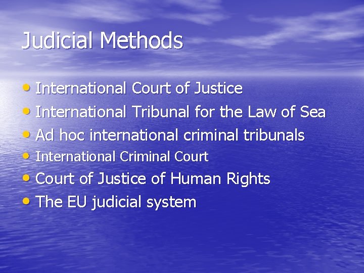 Judicial Methods • International Court of Justice • International Tribunal for the Law of