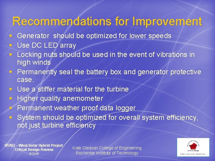 Recommendations for Improvement § § § § Generator should be optimized for lower speeds