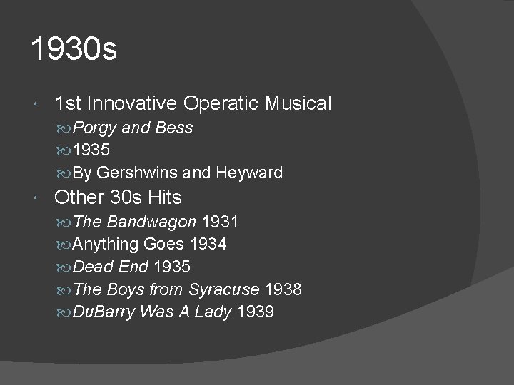 1930 s 1 st Innovative Operatic Musical Porgy and Bess 1935 By Gershwins and