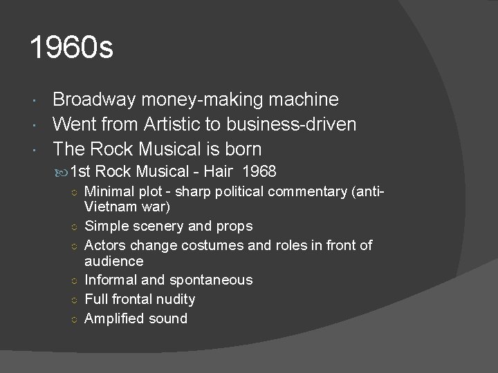 1960 s Broadway money-making machine Went from Artistic to business-driven The Rock Musical is